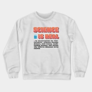 Science Is Real Crewneck Sweatshirt